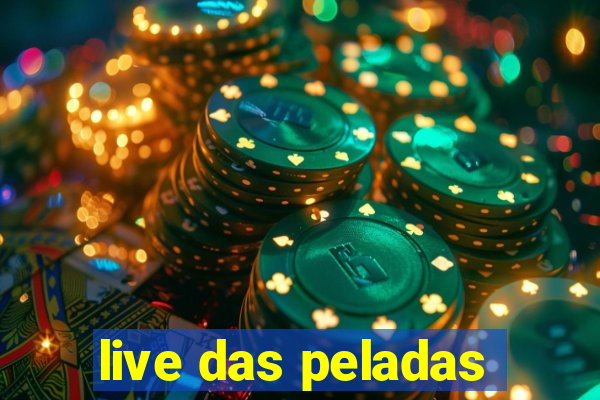 live das peladas